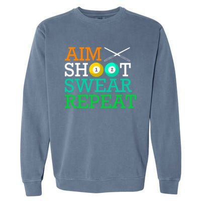 Billiards Pool Aim Shoot Swear Repeat Gift Garment-Dyed Sweatshirt