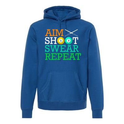 Billiards Pool Aim Shoot Swear Repeat Gift Premium Hoodie