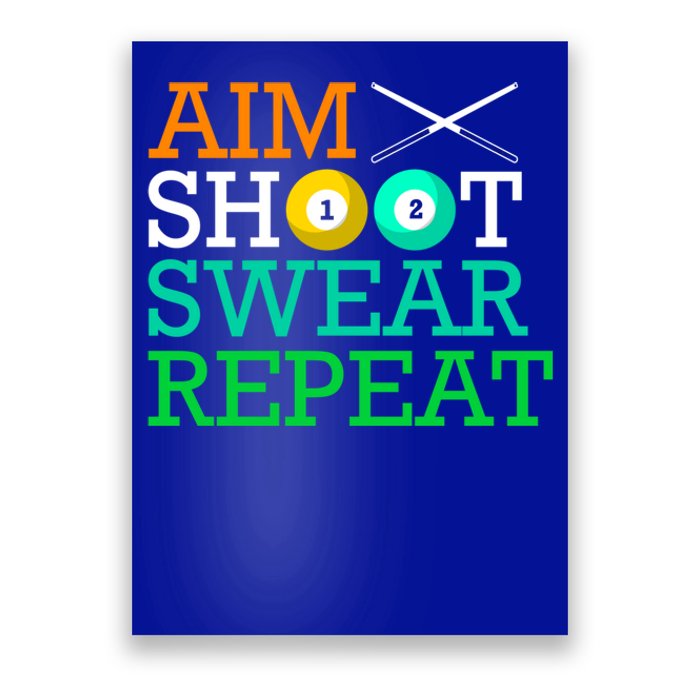 Billiards Pool Aim Shoot Swear Repeat Gift Poster