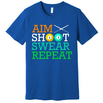 Billiards Pool Aim Shoot Swear Repeat Gift Premium T-Shirt