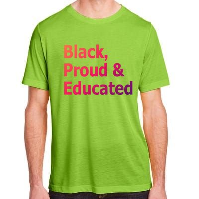 Black Proud And Educated African American Cool Gift Adult ChromaSoft Performance T-Shirt