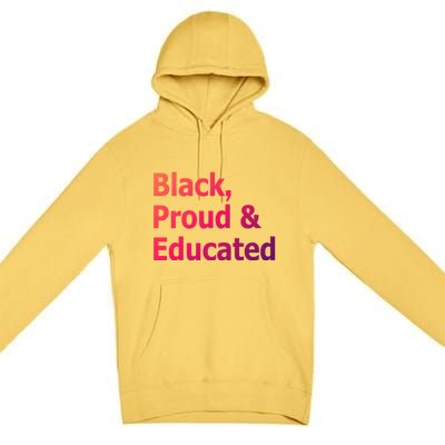 Black Proud And Educated African American Cool Gift Premium Pullover Hoodie