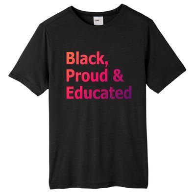 Black Proud And Educated African American Cool Gift Tall Fusion ChromaSoft Performance T-Shirt