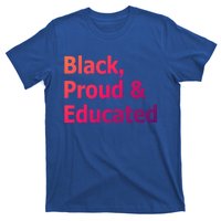 Black Proud And Educated African American Cool Gift T-Shirt