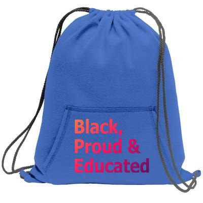 Black Proud And Educated African American Cool Gift Sweatshirt Cinch Pack Bag