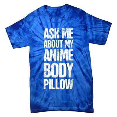 Body Pillow Anime Weeaboo Waifu Tie-Dye T-Shirt