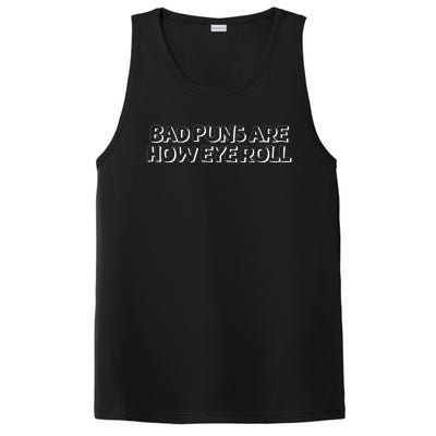 Bad Puns Are How Eye Roll Funny Father Humorist PosiCharge Competitor Tank