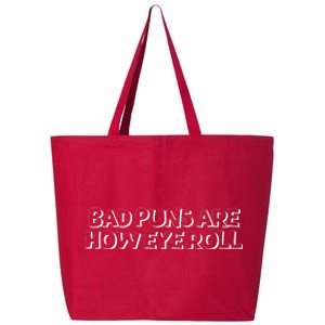 Bad Puns Are How Eye Roll Funny Father Humorist 25L Jumbo Tote