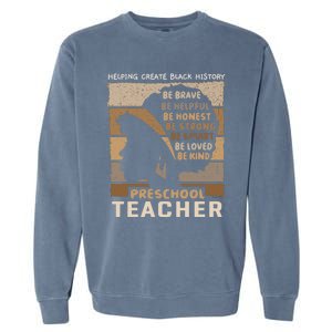 Black Preschool And Pregiftk Teacher And 'S Black Educator Cool Gift Garment-Dyed Sweatshirt