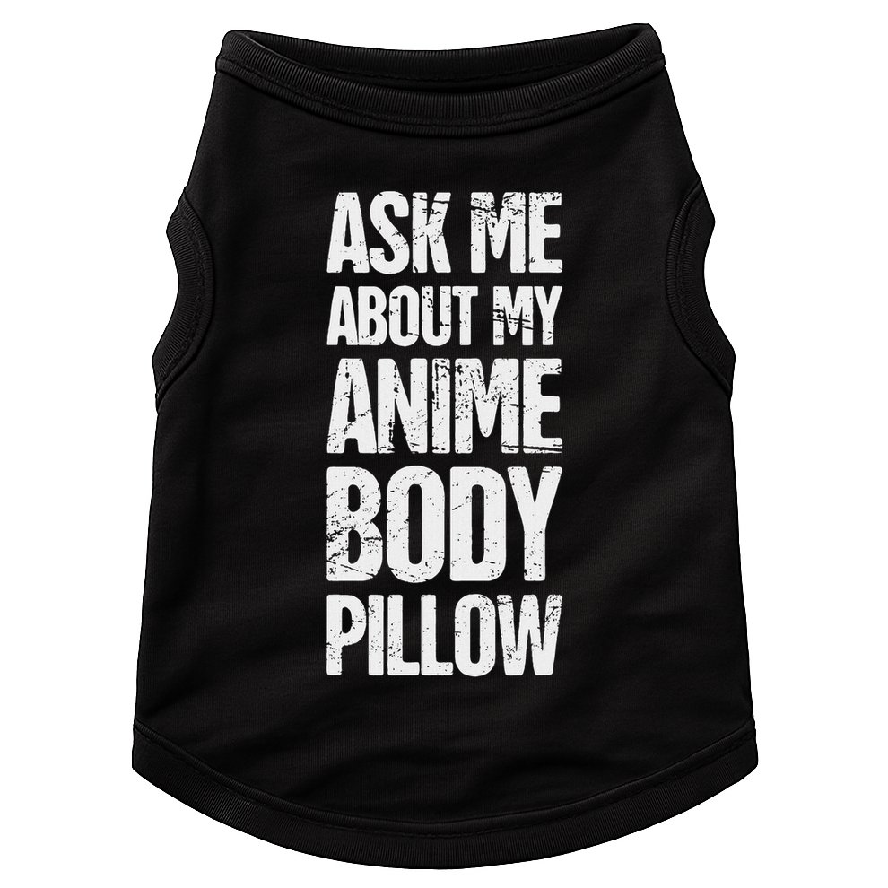 Body Pillow Anime Weeaboo Waifu Doggie Tank