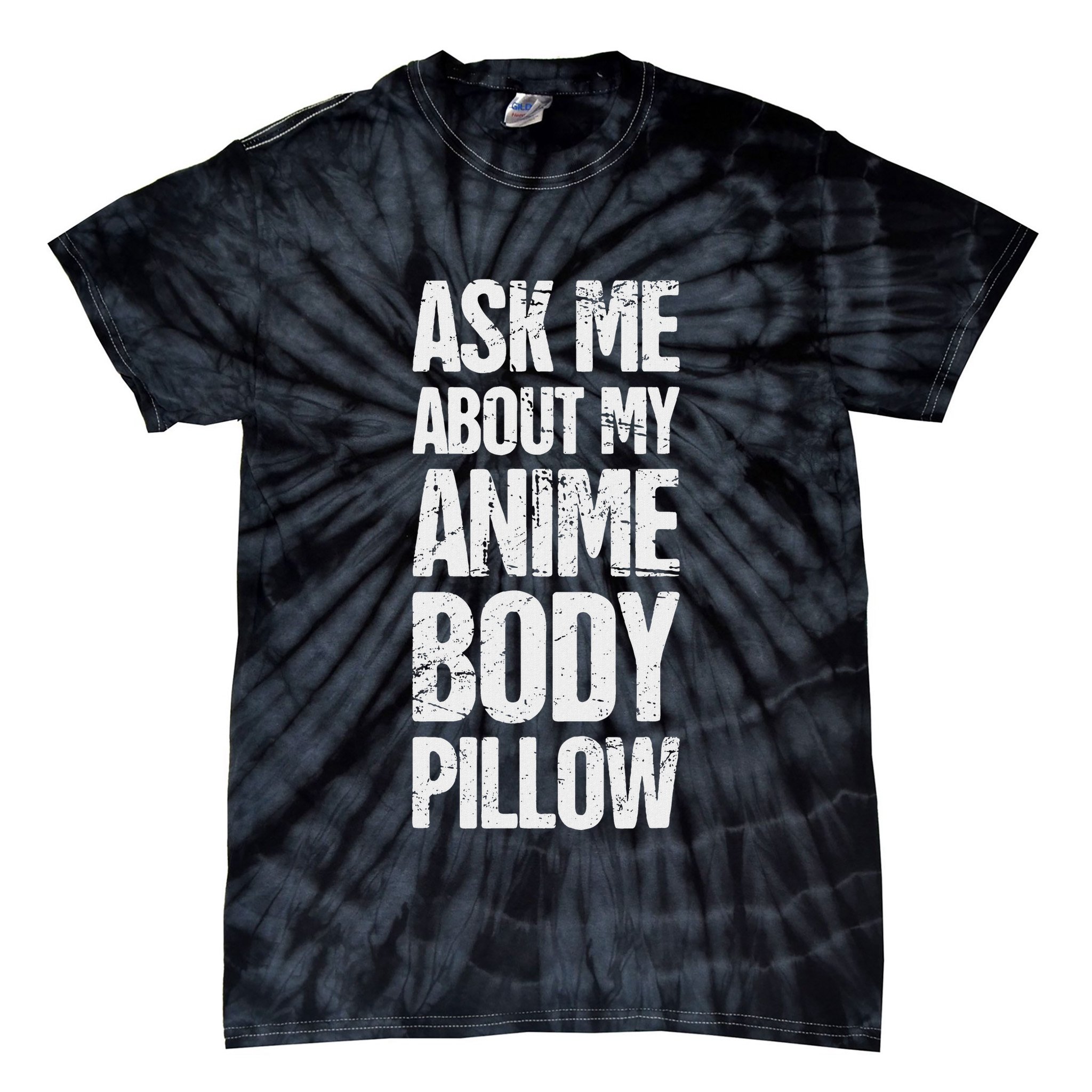 Body Pillow Anime Weeaboo Waifu Tie-Dye T-Shirt