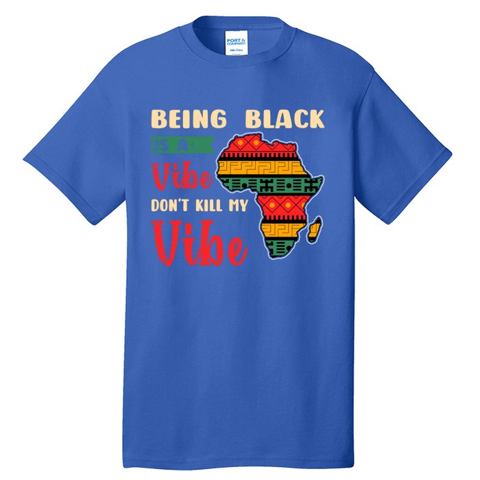 Black Pride African Culture Black History Month Vibe Gift Tall T-Shirt