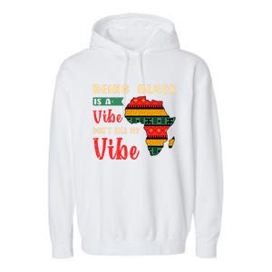 Black Pride African Culture Black History Month Vibe Gift Garment-Dyed Fleece Hoodie