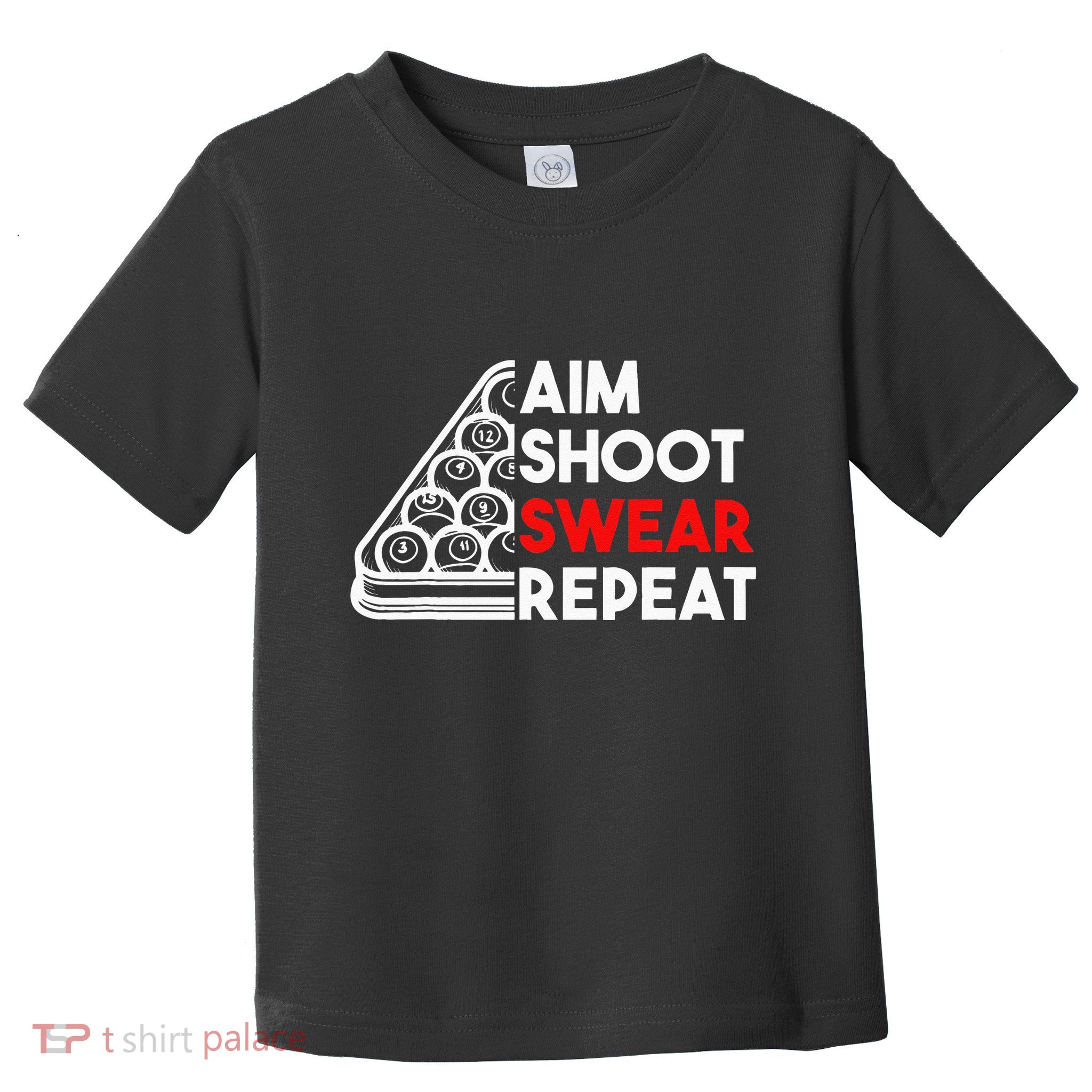 Billiard Pool Aim Shoot Swear Repeat Toddler T-Shirt