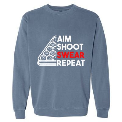 Billiard Pool Aim Shoot Swear Repeat Garment-Dyed Sweatshirt