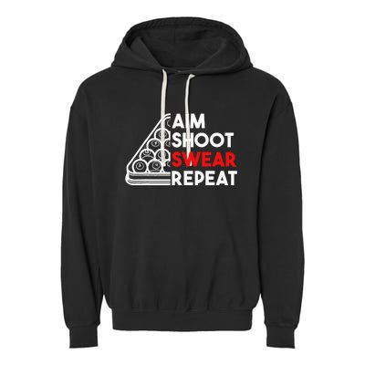 Billiard Pool Aim Shoot Swear Repeat Garment-Dyed Fleece Hoodie