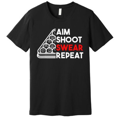 Billiard Pool Aim Shoot Swear Repeat Premium T-Shirt