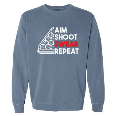 Billiard Pool Aim Shoot Swear Repeat Garment-Dyed Sweatshirt