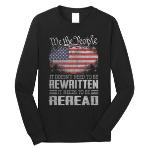 Brave Patriotic American Us Flag Constitution Of The Usa Needs To Be Reread Long Sleeve Shirt