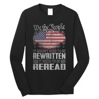 Brave Patriotic American Us Flag Constitution Of The Usa Needs To Be Reread Long Sleeve Shirt