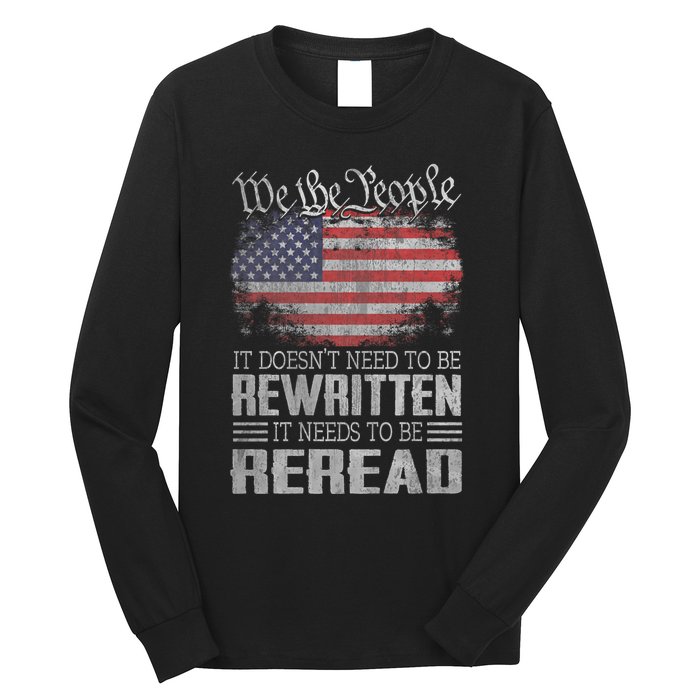 Brave Patriotic American Us Flag Constitution Of The Usa Needs To Be Reread Long Sleeve Shirt