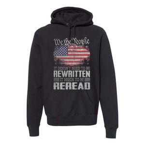 Brave Patriotic American Us Flag Constitution Of The Usa Needs To Be Reread Premium Hoodie