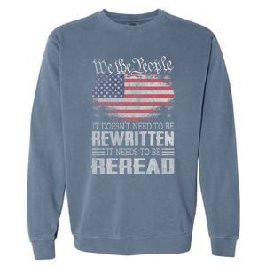 Brave Patriotic American Us Flag Constitution Of The Usa Needs To Be Reread Garment-Dyed Sweatshirt