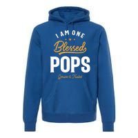 Blessed Pops A Dad Grandpas Pride Dad Grandpa Cool Gift Premium Hoodie