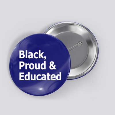 Black Proud And Educated African American Cool Gift Button