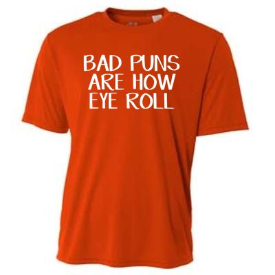 Bad Puns Are How Eye Roll Great Gift Cooling Performance Crew T-Shirt