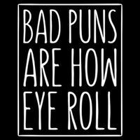 Bad Puns Are How Eye Roll Gift Sarcastic Giffunny Gift Cooling Performance Crew T-Shirt