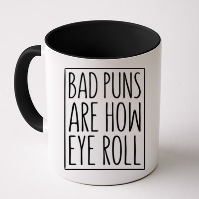 Bad Puns Are How Eye Roll Gift Sarcastic Giffunny Gift Mug