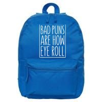 Bad Puns Are How Eye Roll Gift Sarcastic Giffunny Gift 16 in Basic Backpack