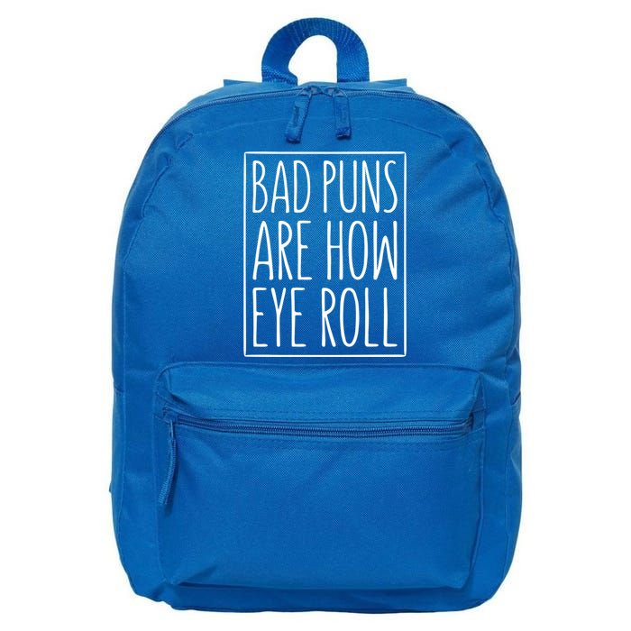Bad Puns Are How Eye Roll Gift Sarcastic Giffunny Gift 16 in Basic Backpack
