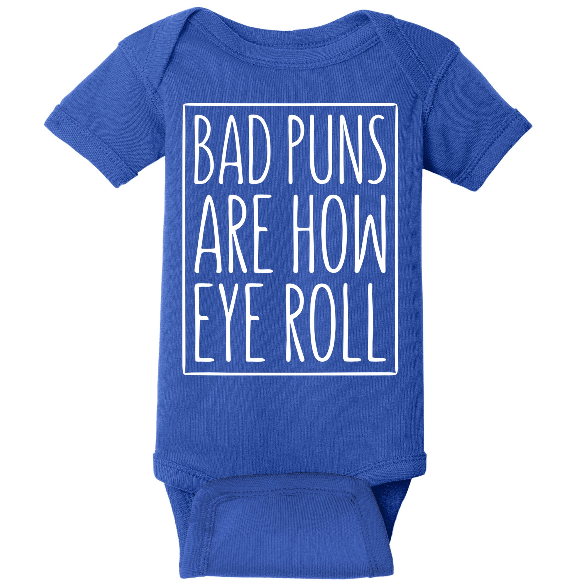 Bad Puns Are How Eye Roll Gift Sarcastic Giffunny Gift Baby Bodysuit