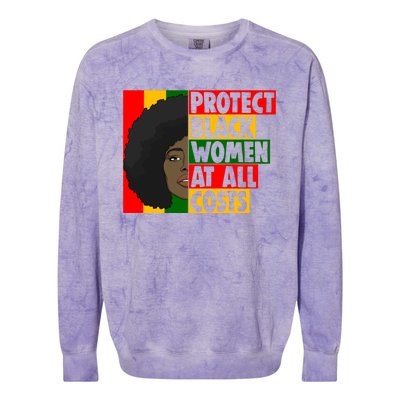 Black Protect At All Cost African American History Gift Colorblast Crewneck Sweatshirt