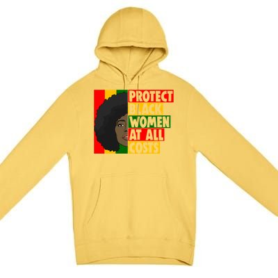 Black Protect At All Cost African American History Gift Premium Pullover Hoodie