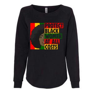 Black Protect At All Cost African American History Gift Womens California Wash Sweatshirt