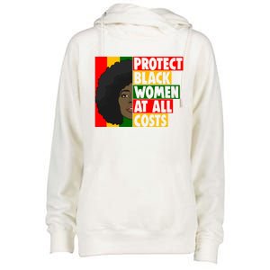 Black Protect At All Cost African American History Gift Womens Funnel Neck Pullover Hood