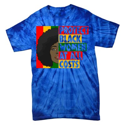 Black Protect At All Cost African American History Gift Tie-Dye T-Shirt