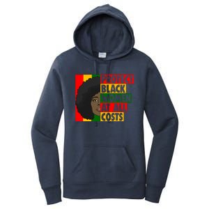 Black Protect At All Cost African American History Gift Women's Pullover Hoodie