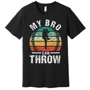 Baseball Pitcher Biggest Fan Sister Brother My Bro Can Throw Premium T-Shirt