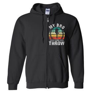 Baseball Pitcher Biggest Fan Sister Brother My Bro Can Throw Full Zip Hoodie