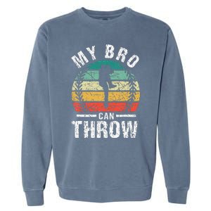 Baseball Pitcher Biggest Fan Sister Brother My Bro Can Throw Garment-Dyed Sweatshirt