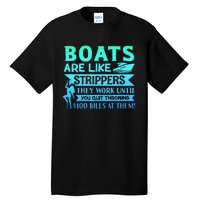 Boats Pun Boats Are Like Strippers Boat Owner Tall T-Shirt