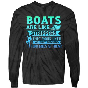 Boats Pun Boats Are Like Strippers Boat Owner Tie-Dye Long Sleeve Shirt