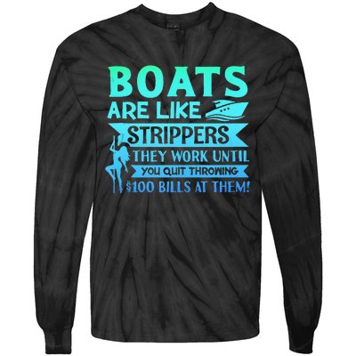 Boats Pun Boats Are Like Strippers Boat Owner Tie-Dye Long Sleeve Shirt