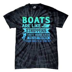 Boats Pun Boats Are Like Strippers Boat Owner Tie-Dye T-Shirt