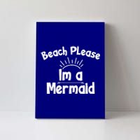 Beach Please Beach Summer Palm Trees Mermaid Funny Gift Canvas