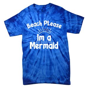 Beach Please Beach Summer Palm Trees Mermaid Funny Gift Tie-Dye T-Shirt